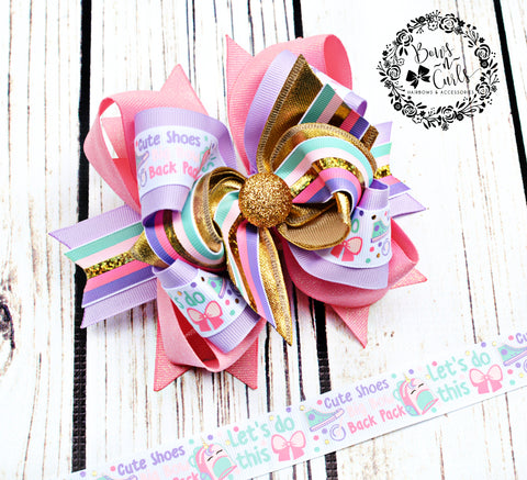 {{Let's Do This}} "Cute Shoes, Big Bow, Back Pack..."